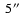 $~5\hbox{$^{\prime\prime}$ }$