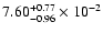 $\rm 7.60 _{-0.96 }^{+0.77 } \times 10^{-2 }$