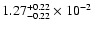 $\rm 1.27 _{-0.22 }^{+0.22 } \times 10^{-2 }$
