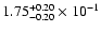 $\rm 1.75 _{-0.20 }^{+0.20 } \times 10^{-1 }$
