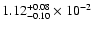 $\rm 1.12 _{-0.10 }^{+0.08 } \times 10^{-2 }$