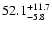 $\rm 52.1 _{-5.8 }^{+11.7 }$