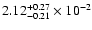 $\rm 2.12 _{-0.21 }^{+0.27 } \times 10^{-2 }$