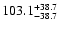 $\rm 103.1 _{-38.7 }^{+38.7 }$