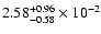 $\rm 2.58 _{-0.58 }^{+0.96 } \times 10^{-2 }$