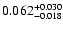 $\rm0.062 _{-0.018 }^{+0.030 }$