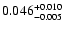 $\rm0.046 _{-0.005 }^{+0.010 }$