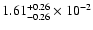 $\rm 1.61 _{-0.26 }^{+0.26 } \times 10^{-2 }$