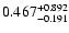$\rm0.467 _{-0.191 }^{+0.892 }$