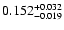 $\rm0.152 _{-0.019 }^{+0.032 }$