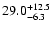$\rm 29.0 _{-6.3 }^{+12.5 }$