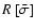 $R~[\bar{\sigma}]$