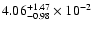 $\rm 4.06 _{-0.98 }^{+1.47 } \times 10^{-2 }$