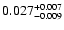 $\rm0.027 _{-0.009 }^{+0.007 }$