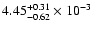 $\rm 4.45 _{-0.62 }^{+0.31 } \times 10^{-3 }$