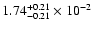 $\rm 1.74 _{-0.21 }^{+0.21 } \times 10^{-2 }$
