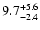 $\rm 9.7 _{-2.4 }^{+5.6 }$