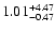 $\rm 1.01 _{-0.47 }^{+4.47 }$