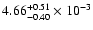 $\rm 4.66 _{-0.40 }^{+0.51 } \times 10^{-3 }$