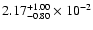 $\rm 2.17_{-0.80 }^{+1.00 } \times 10^{-2}$