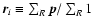 $\vec{r}_{i} \equiv
\sum_{R} \vec{p}/\sum_{R} 1$