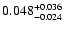 $\rm0.048_{-0.024 }^{+0.036 }$