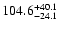 $\rm 104.6_{-24.1 }^{+40.1 }$