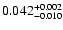 $\rm0.042_{-0.010 }^{+0.002 }$
