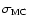 $\sigma_{\rm MC}$