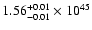 $\rm 1.56_{-0.01 }^{+0.01 }\times10^{45}$