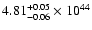 $\rm 4.81_{-0.06 }^{+0.05 }\times10^{44}$