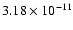 $\rm 3.18 \times10^{-11}$