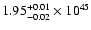 $\rm 1.95_{-0.02 }^{+0.01 }\times10^{45}$