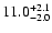 $\rm 11.0_{-2.0 }^{+2.1 }$