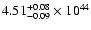 $\rm 4.51_{-0.09 }^{+0.08 }\times10^{44}$