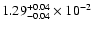 $\rm 1.29_{-0.04 }^{+0.04 }\times10^{-2}$