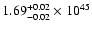$\rm 1.69_{-0.02 }^{+0.02 }\times10^{45}$