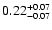 $\rm0.22_{-0.07 }^{+0.07 }$