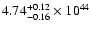 $\rm 4.74_{-0.16 }^{+0.12 }\times10^{44}$
