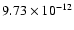 $\rm 9.73 \times10^{-12}$