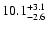 $\rm 10.1_{-2.6 }^{+3.1 }$