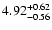 $\rm 4.92_{-0.56 }^{+0.62 }$