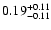 $\rm0.19_{-0.11 }^{+0.11 }$