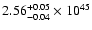 $\rm 2.56_{-0.04 }^{+0.05 }\times10^{45}$