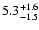 $\rm 5.3_{-1.5 }^{+1.6 }$