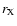 $r_{\rm X}$