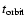 $t_{\rm orbit}$