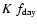 $K~f_{\rm day}$