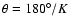 $\theta = 180^\circ / K$