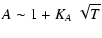 $\displaystyle %
A \sim 1 + K_A \;\sqrt{T}$